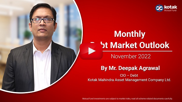 Kotak MF - Monthly Debt Market Outlook - November 2022